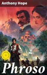 Icon image Phroso: Enriched edition. Intrigue, Romance, and Political Turmoil in a Mysterious Balkan Principality