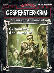 Icon image Gespenster-Krimi 85: Sklavinnen des Vampirs
