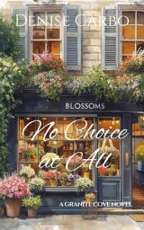 Icon image No Choice At All: A Small-Town Second Chance Enemies to Lovers Romance
