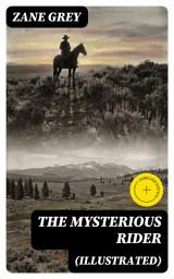Icon image The Mysterious Rider (Illustrated): Enriched edition. Wild West Adventure