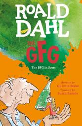 Icon image The GFG: The Guid Freendly Giant (The BFG in Scots)