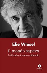 Icon image Il mondo sapeva: La Shoah e il nuovo millennio