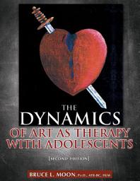 Icon image THE DYNAMICS OF ART AS THERAPY WITH ADOLESCENTS: (2nd Ed.)