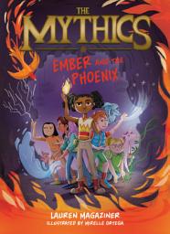 Icon image The Mythics #4: Ember and the Phoenix