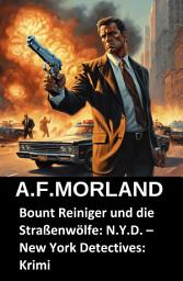 Icon image Bount Reiniger und die Straßenwölfe: N.Y.D. – New York Detectives: Krimi