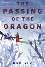 Icon image The Passing of the Dragon: A Tor.Com Original