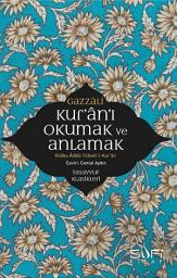 Icon image Kurani Okumak ve Anlamak: Kitabu Adabi Tilavetil-Kuran