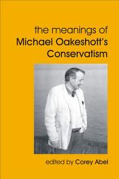 Icon image The Meanings of Michael Oakeshott's Conservatism