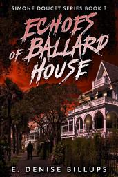 Icon image Echoes of Ballard House