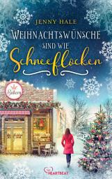 Icon image Weihnachtswünsche sind wie Schneeflocken: Roman