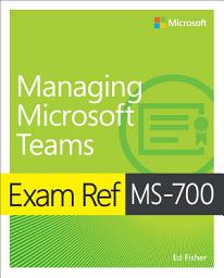 Icon image Exam Ref MS-700 Managing Microsoft Teams