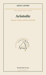 Icon image Aristotle: Reason, Virtue, and the Good Life