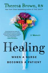 Icon image Healing: When a Nurse Becomes a Patient