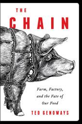 Icon image The Chain: Farm, Factory, and the Fate of Our Food