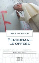 Icon image Perdonare le offese: A cura di Lucio Coco