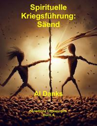 Icon image Spirituelle Kriegsführung: Säend