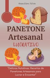 Icon image Panetone Artesanal Lucrativo: "Descubra o Delicioso Mundo da Produção Caseira e Transforme seu Hobby em um Negócio de Sucesso!”