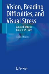 Icon image Vision, Reading Difficulties, and Visual Stress: Edition 2