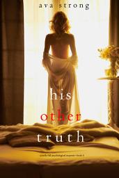 Icon image His Other Truth (A Stella Fall Psychological Suspense Thriller—Book Six)