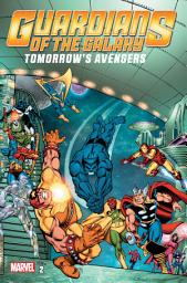 Icon image Guardians of the Galaxy: Tomorrow's Avengers Vol. 2