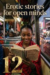 Icon image Erotic Stories for Open Minds - Part 12: Toxic Patterns, Public Secrets, and the Illusion of Control ┃ A Dark Psychological Anthology ⛓️