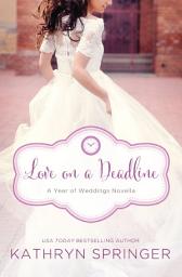 Icon image Love on a Deadline: An August Wedding Story