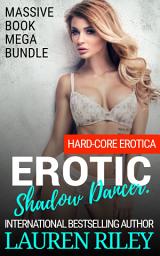 Icon image Erotic Shadow Dancer: Hard-Core Erotic Content. Naughty Bad Girls.