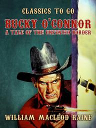 Icon image Bucky O'Connor A Tale of the Unfenced Border