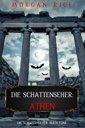 Icon image Die Schattenseher: Athen (Die Schattenseher – Buch Fünf)