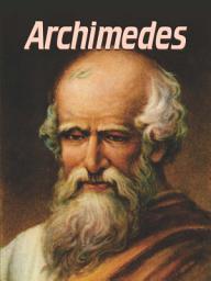 Icon image Archimedes: Famous Book by Rajesh Kumar Thakur: Archimedes