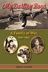Icon image My Darling Boys: A Family at War, 1941-1947
