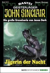 Icon image John Sinclair 1611: Jägerin der Nacht