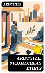 Icon image Aristotle: Nicomachean Ethics: Enriched edition. Complete Edition