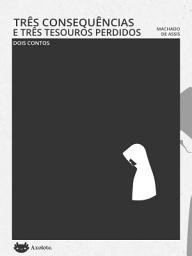 Icon image Três consequências e três tesouros perdidos: dois contos
