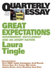 Icon image Quarterly Essay 46 Great Expectations: Government, Entitlement and an Angry Nation