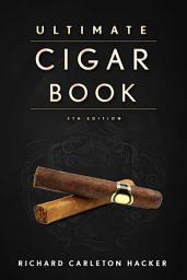 Icon image The Ultimate Cigar Book: 4th Edition