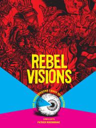 Icon image Rebel Visions: The Underground Comix Revolution 1963-1975