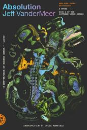Icon image Absolution: A Southern Reach Novel