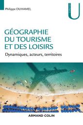 Icon image Géographie du tourisme et des loisirs: Dynamiques, acteurs, territoires