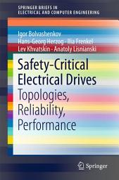 Icon image Safety-Critical Electrical Drives: Topologies, Reliability, Performance