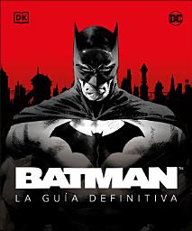 Icon image Batman. La guía definitiva (The Ultimate Guide)