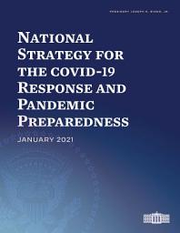 Icon image National Strategy for the COVID-19 Response and Pandemic Preparedness: January 2021