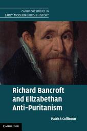 Icon image Richard Bancroft and Elizabethan Anti-Puritanism
