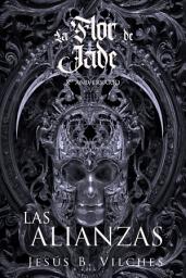 Icon image La Flor de Jade 4: El Libro de las Alianzas
