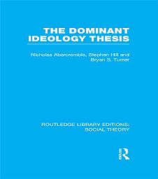Icon image The Dominant Ideology Thesis