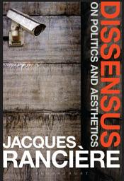Icon image Dissensus: On Politics and Aesthetics