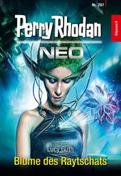 Icon image Perry Rhodan Neo 287: Blume des Raytschats