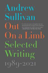 Icon image Out on a Limb: Selected Writing, 1989–2021