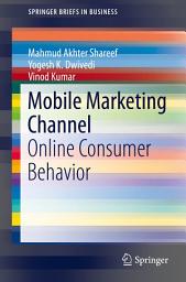 Icon image Mobile Marketing Channel: Online Consumer Behavior