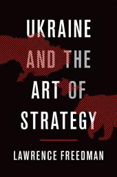 Icon image Ukraine and the Art of Strategy